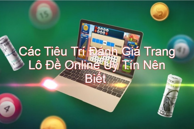 Giải đáp đánh lô đề online có tỷ lệ ăn cao là vì sao?